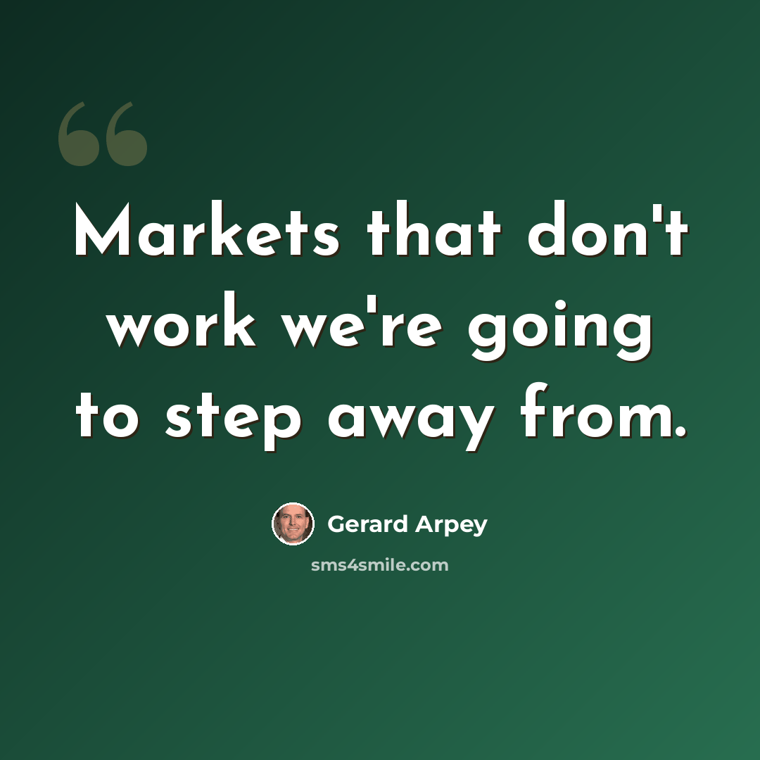 “Markets that don't work we're going to step away from.” quote by Gerard Arpey