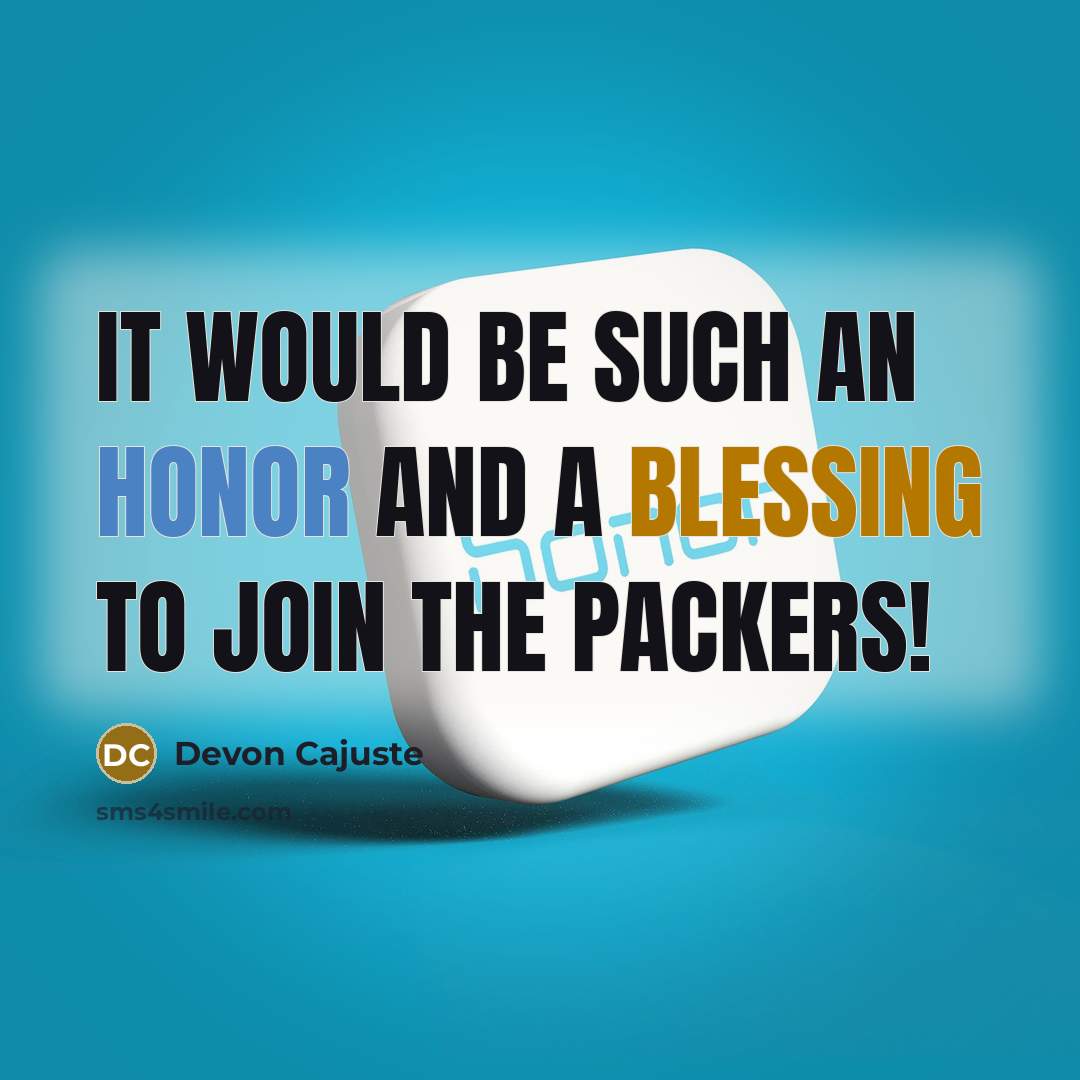 “It would be such an honor and a blessing to join the Packers!” quote by Devon Cajuste