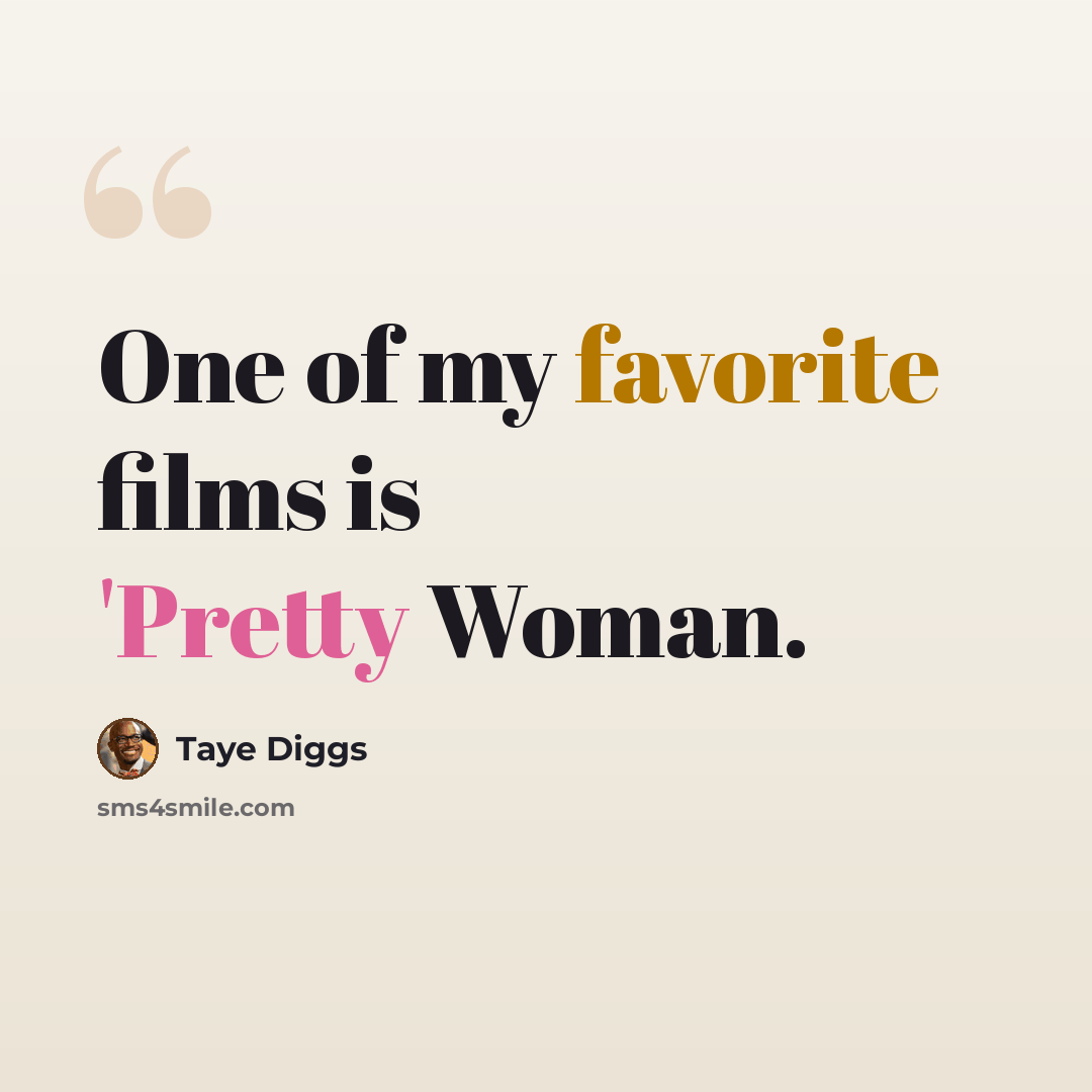 “One of my favorite films is 'Pretty Woman.” quote by Taye Diggs