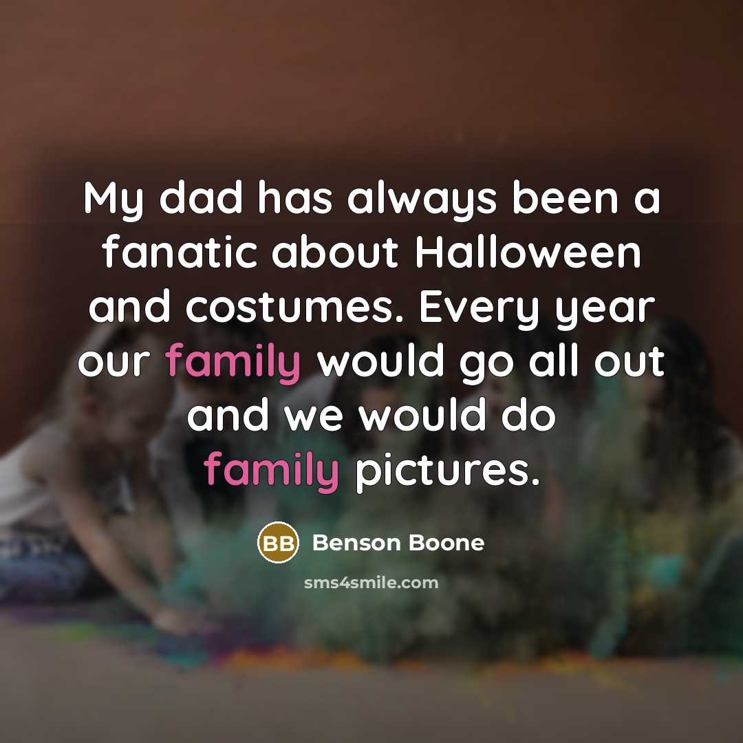 “My dad has always been a fanatic about Halloween and costumes. Every year our family would go all out and we would do family pictures.” quote by Benson Boone
