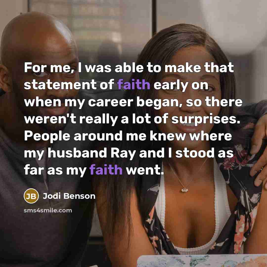 “For me, I was able to make that statement of faith early on when my career began, so there weren't really a lot of surprises. People around me knew where my husband Ray and I stood as far as my faith went.” quote by Jodi Benson