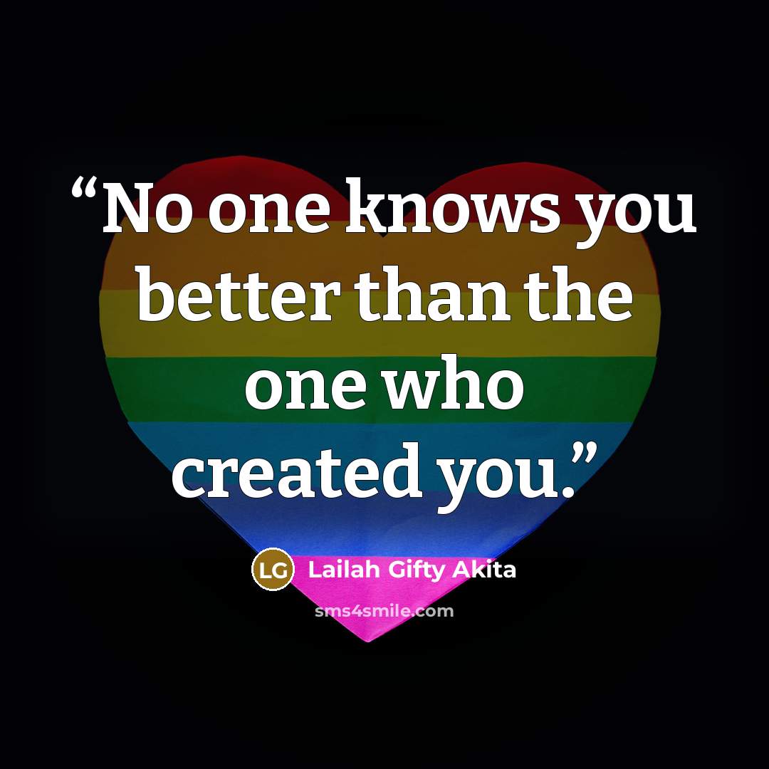 “No one knows you better than the one who created you.” quote by Lailah Gifty Akita