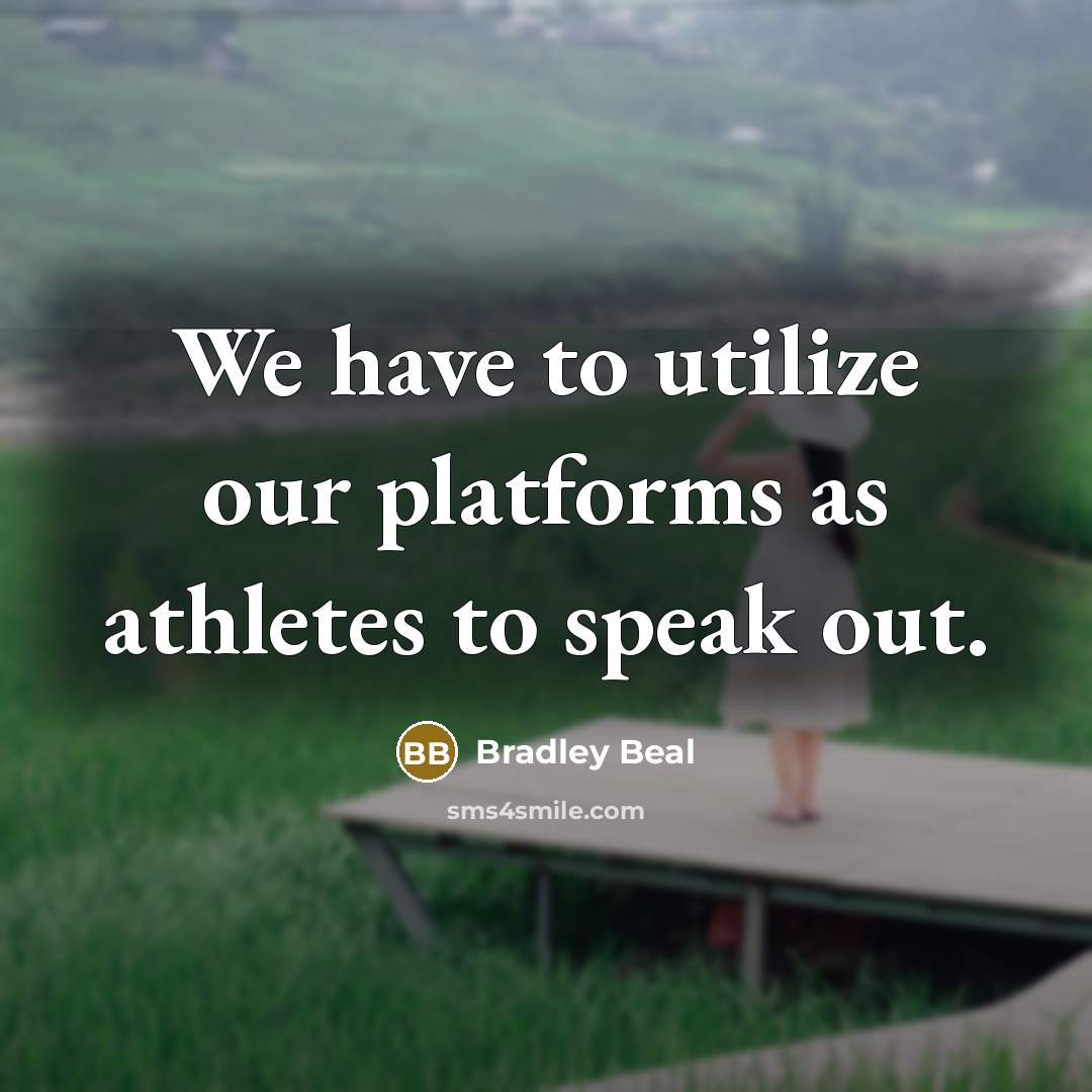 “We have to utilize our platforms as athletes to speak out.” quote by Bradley Beal