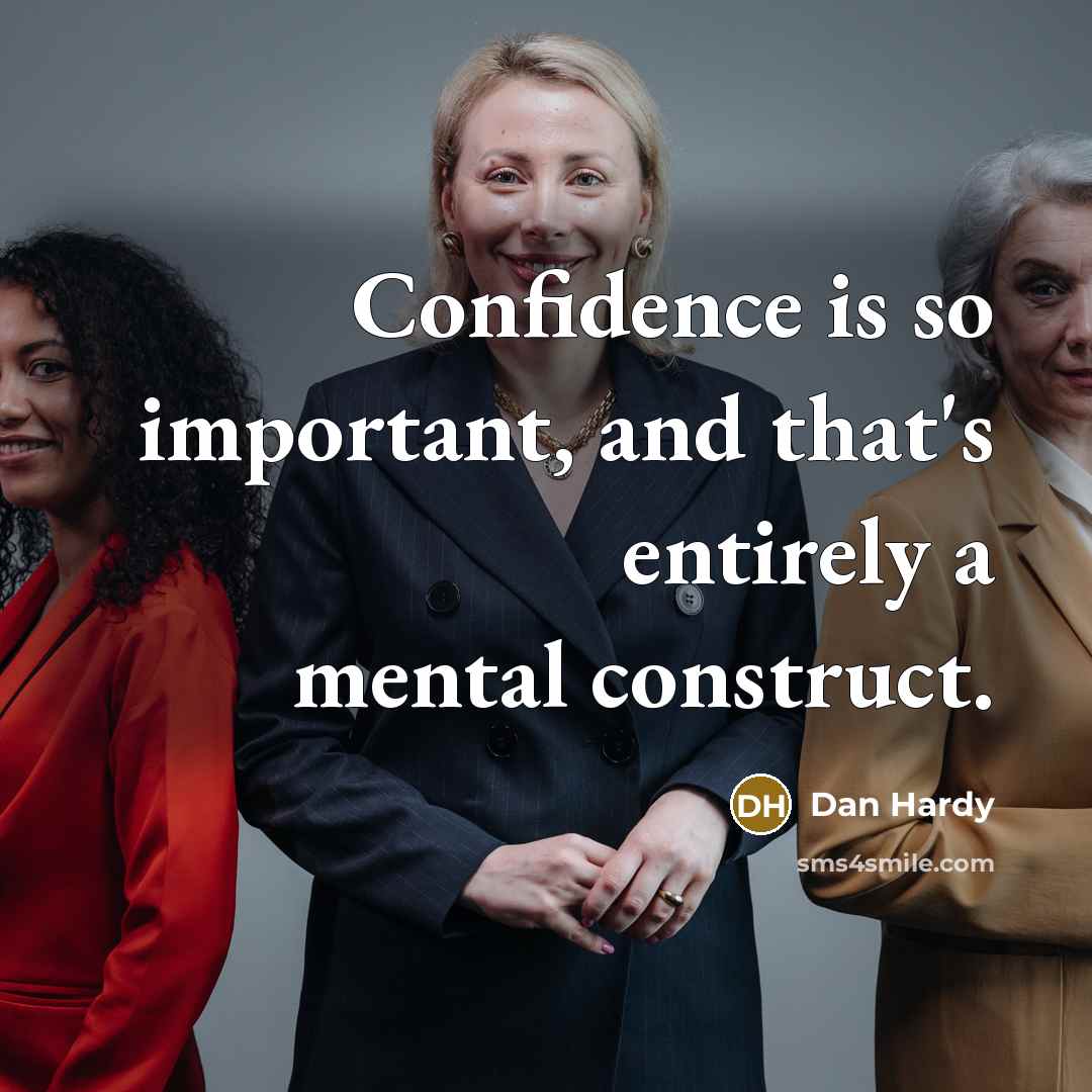 “Confidence is so important, and that's entirely a mental construct.” quote by Dan Hardy