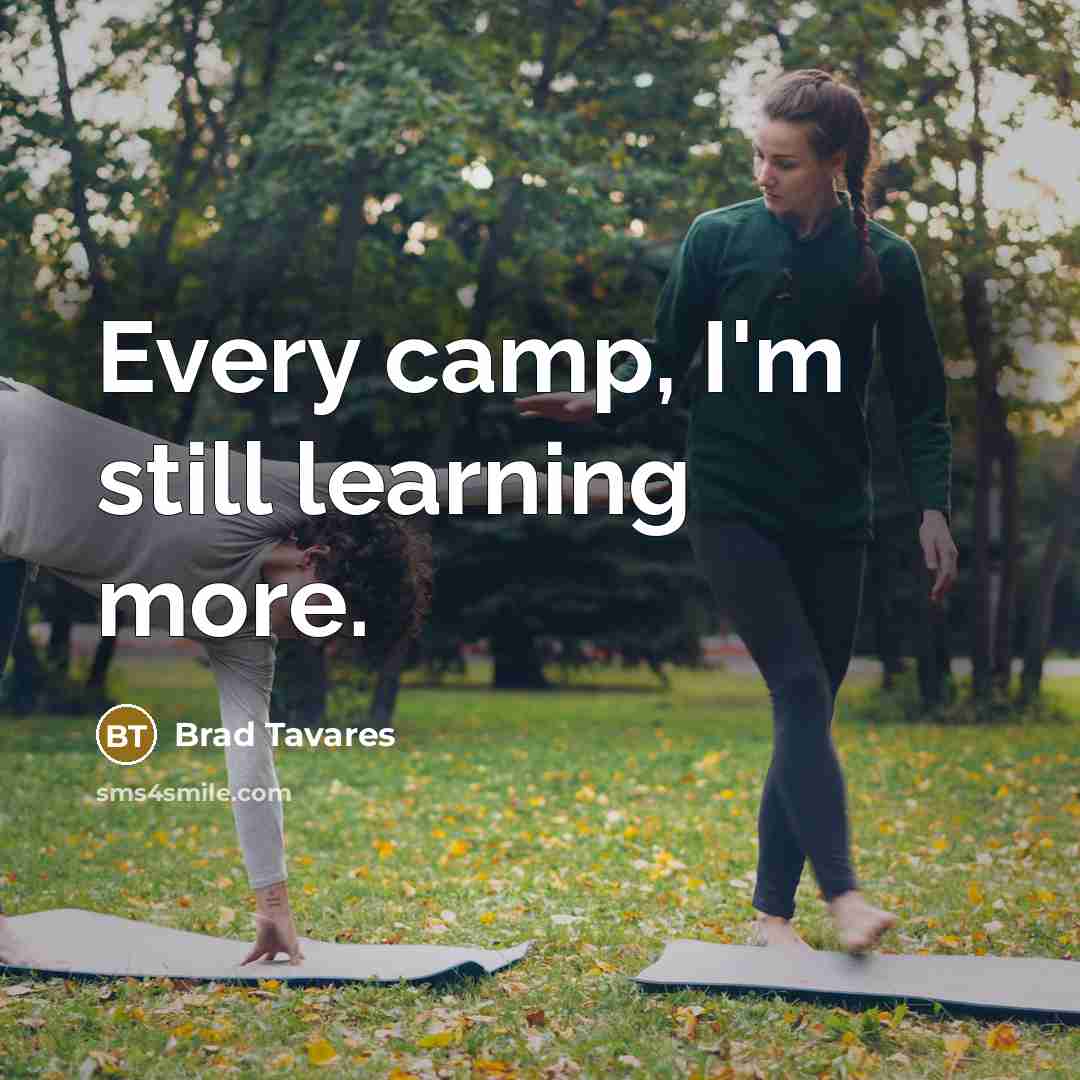 “Every camp, I'm still learning more.” quote by Brad Tavares