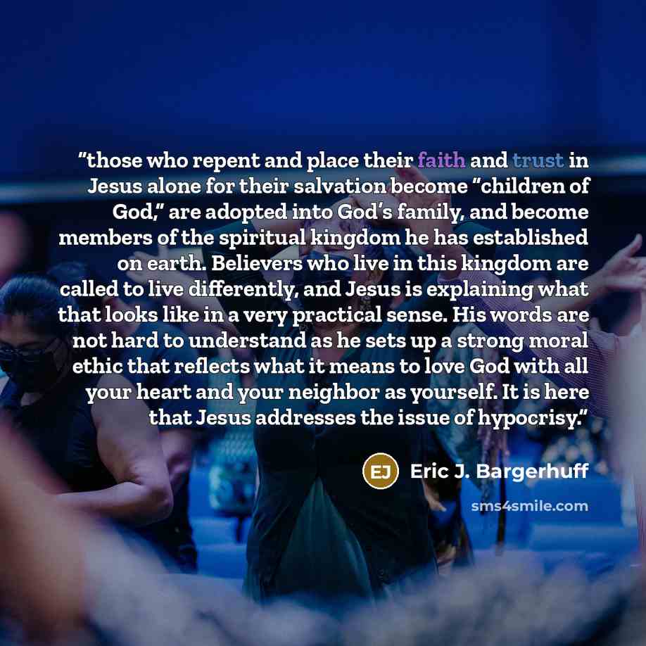 “those who repent and place their faith and trust in Jesus alone for their salvation become “children of God,” are adopted into God’s family, and become members of the spiritual kingdom he has established on earth. Believers who live in this kingdom are called to live differently, and Jesus is…” quote by Eric J. Bargerhuff