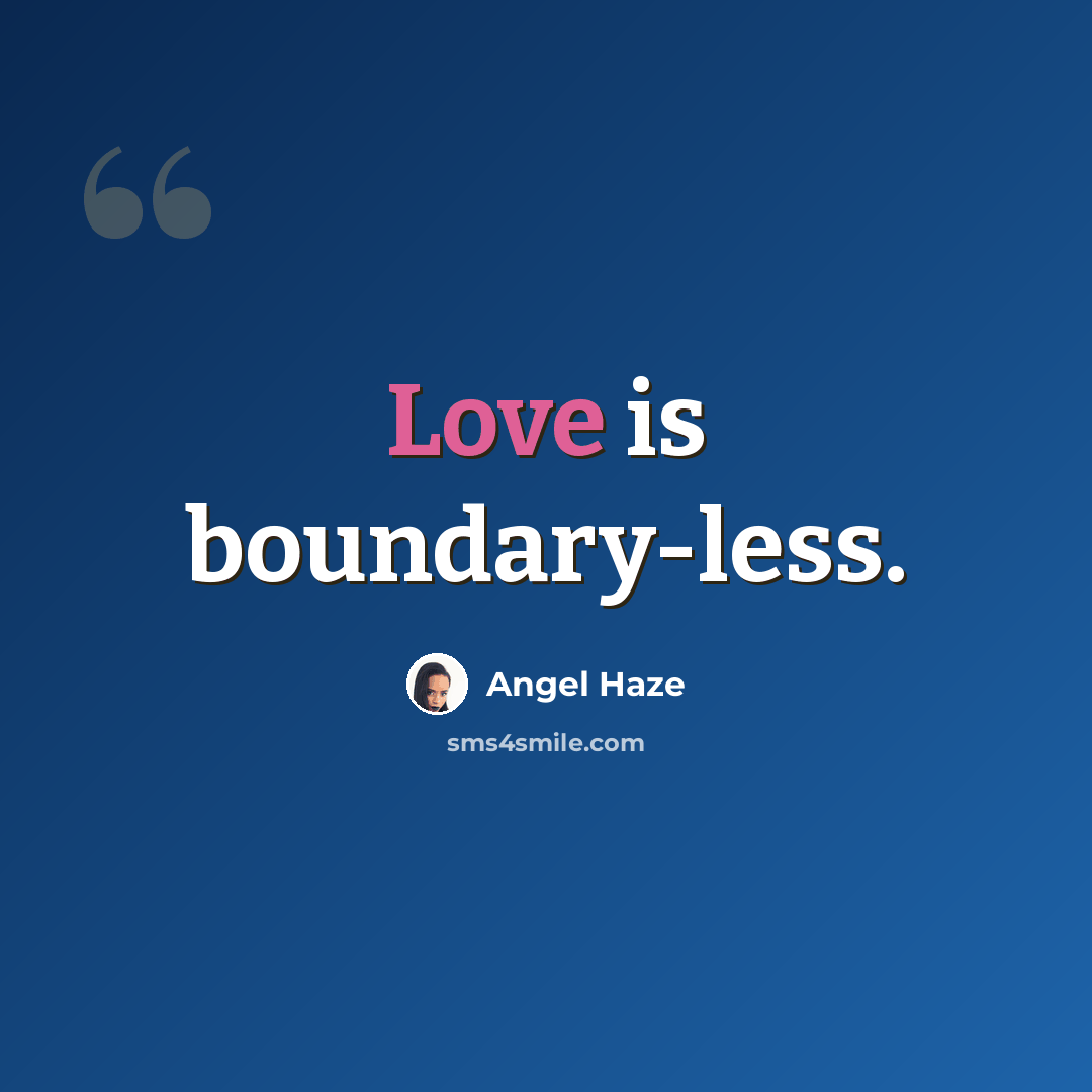 “Love is boundary-less.” quote by Angel Haze