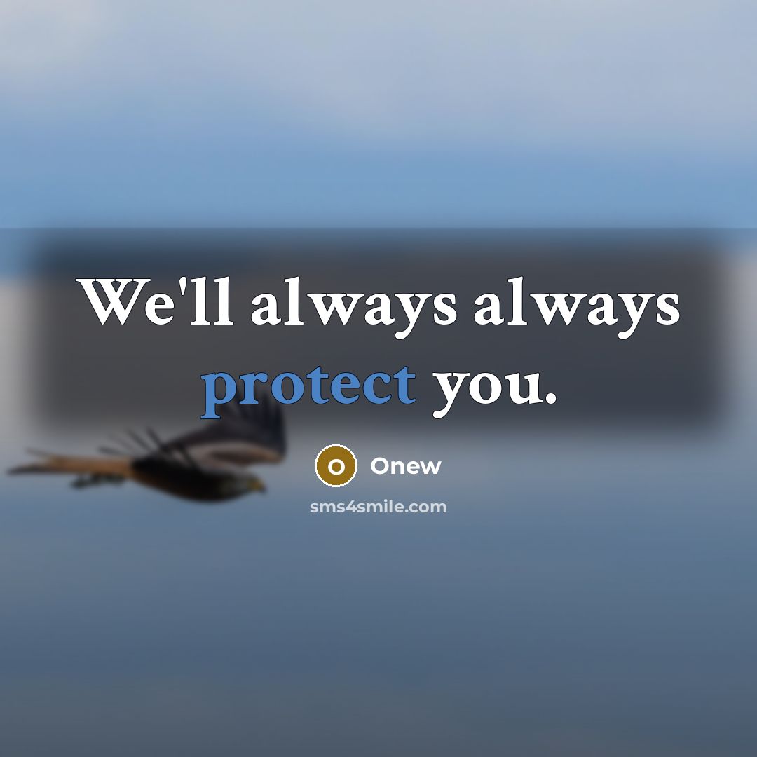 “We'll always always protect you.” quote by Onew