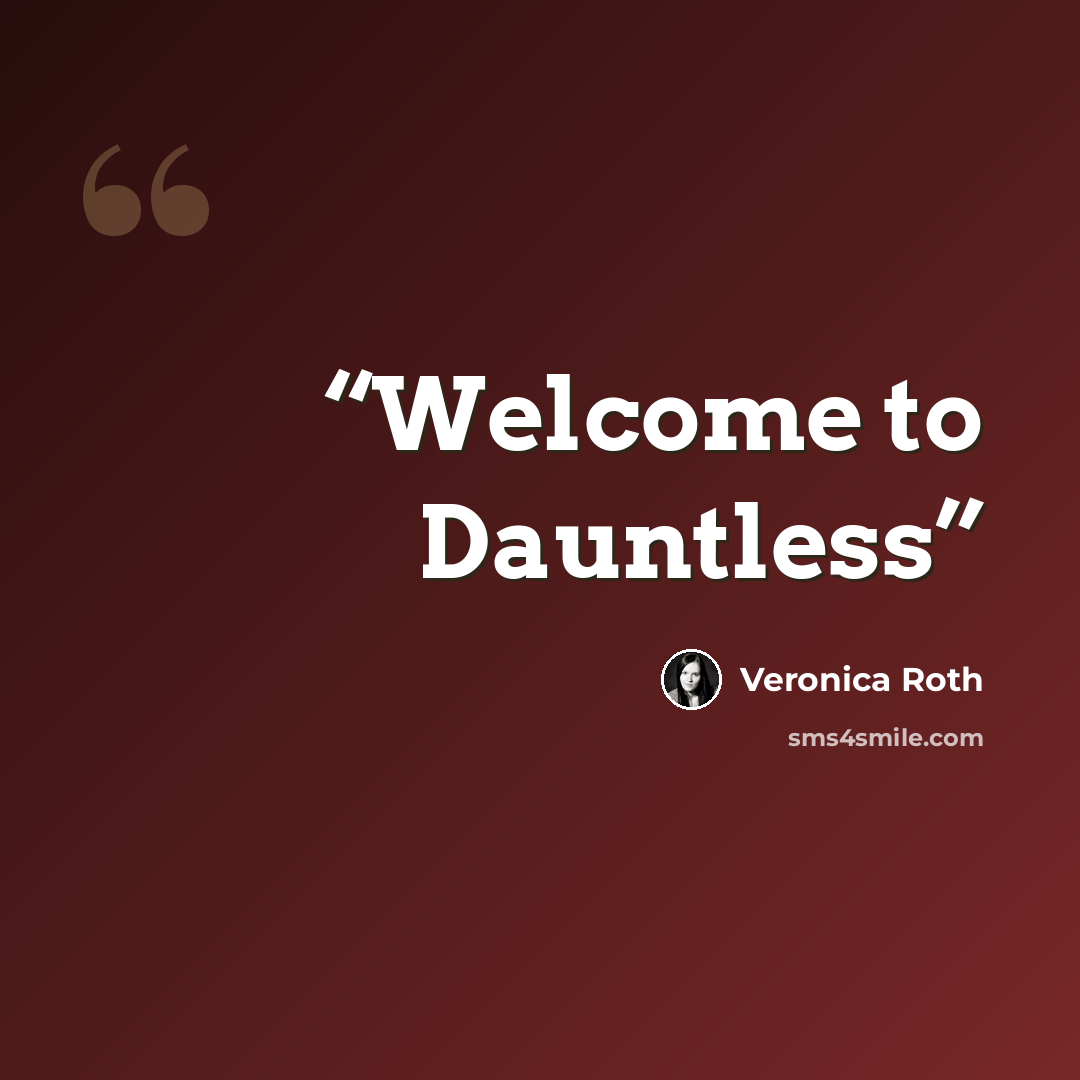 “Welcome to Dauntless” quote by Veronica Roth