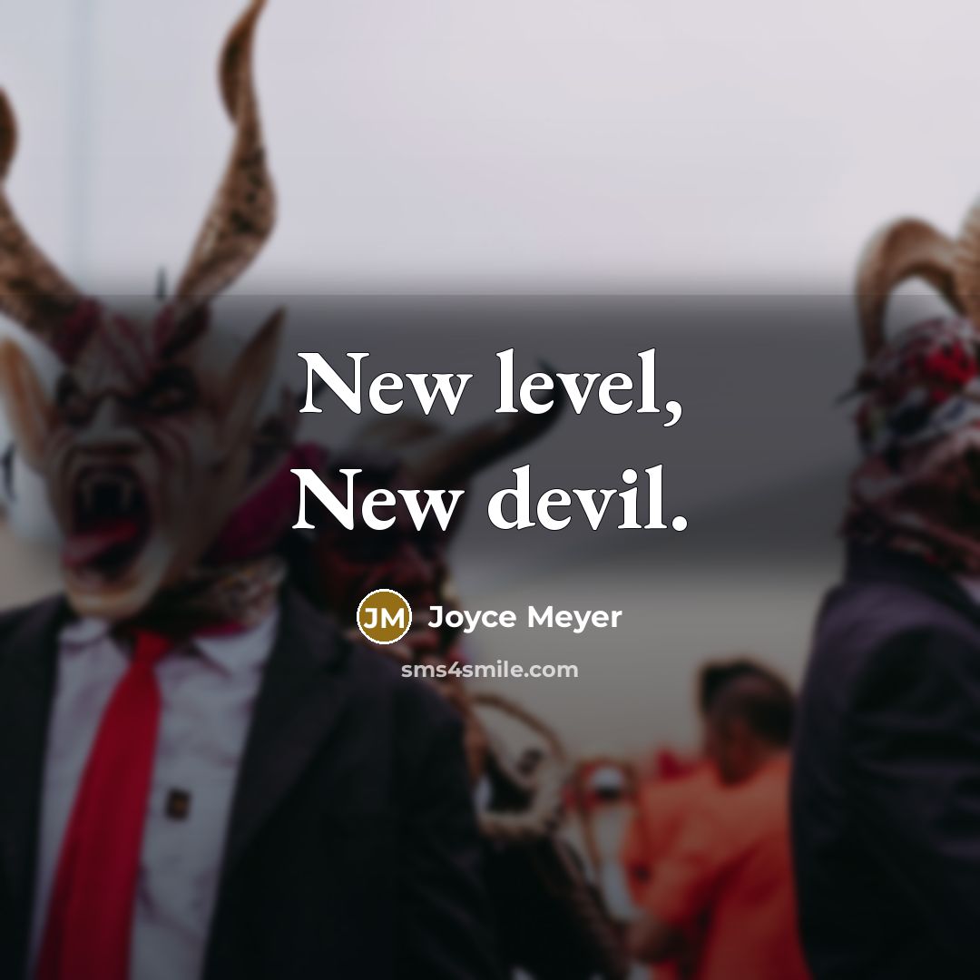“New level, New devil.” quote by Joyce Meyer