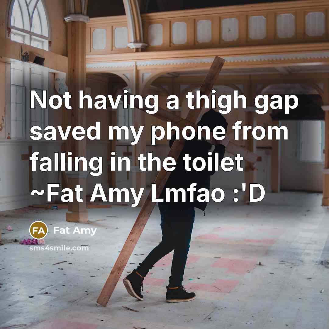 “Not having a thigh gap saved my phone from falling in the toilet ~Fat Amy Lmfao :'D” quote by Fat Amy