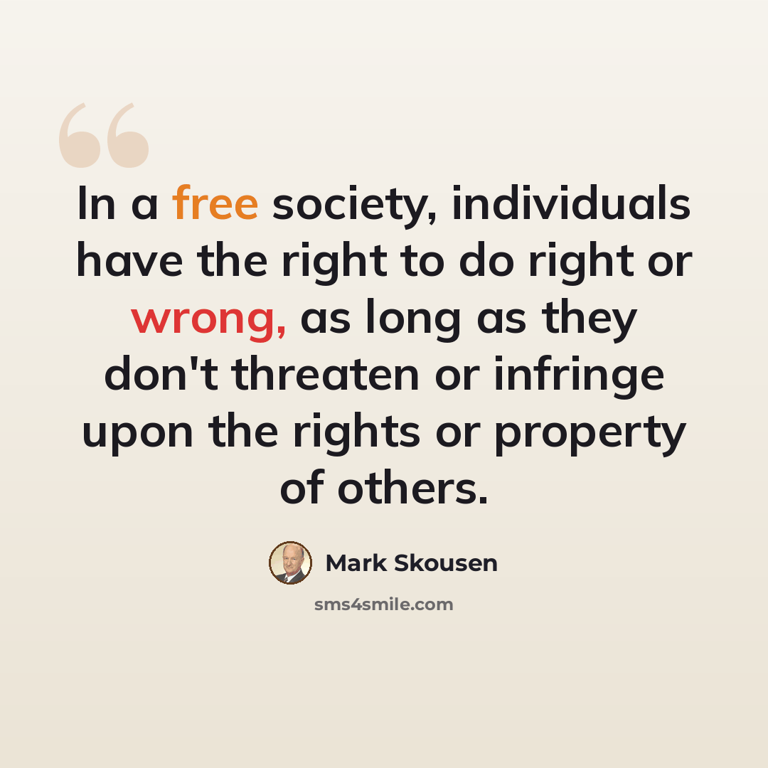 “In a free society, individuals have the right to do right or wrong, as long as they don't threaten or infringe upon the rights or property of others.” quote by Mark Skousen