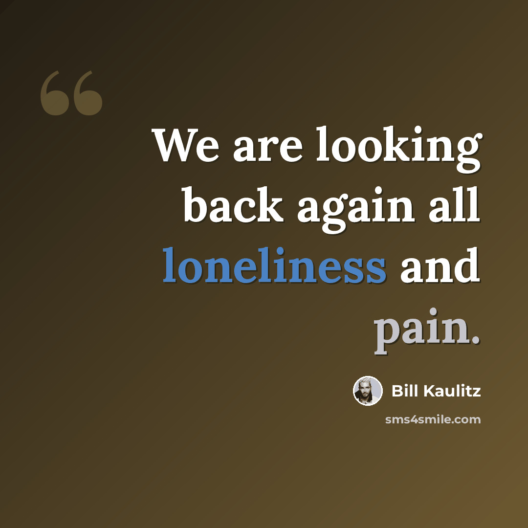 “We are looking back again all loneliness and pain.” quote by Bill Kaulitz