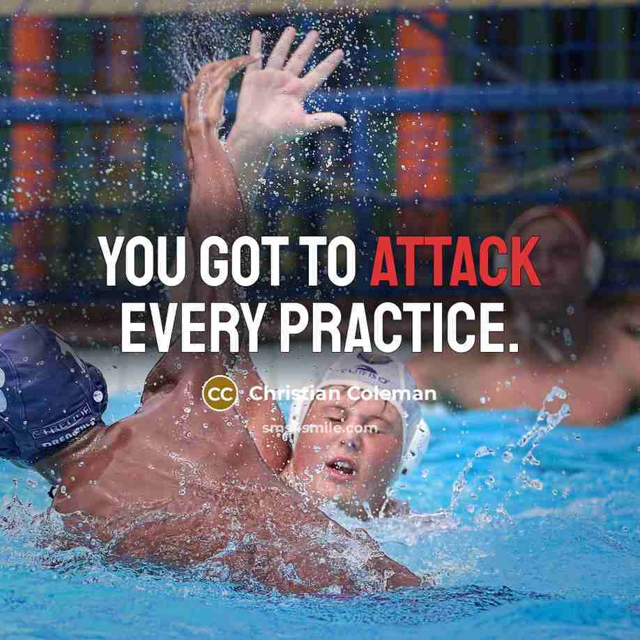 “You got to attack every practice.” quote by Christian Coleman