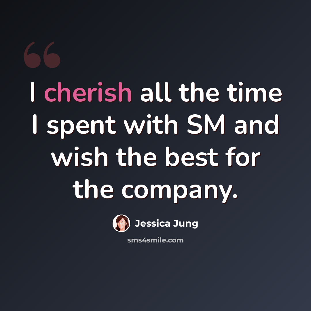 “I cherish all the time I spent with SM and wish the best for the company.” quote by Jessica Jung