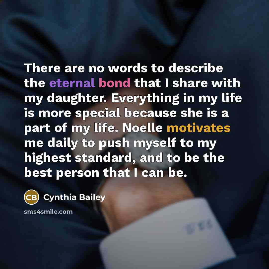“There are no words to describe the eternal bond that I share with my daughter. Everything in my life is more special because she is a part of my life. Noelle motivates me daily to push myself to my highest standard, and to be the best person that I can be.” quote by Cynthia Bailey
