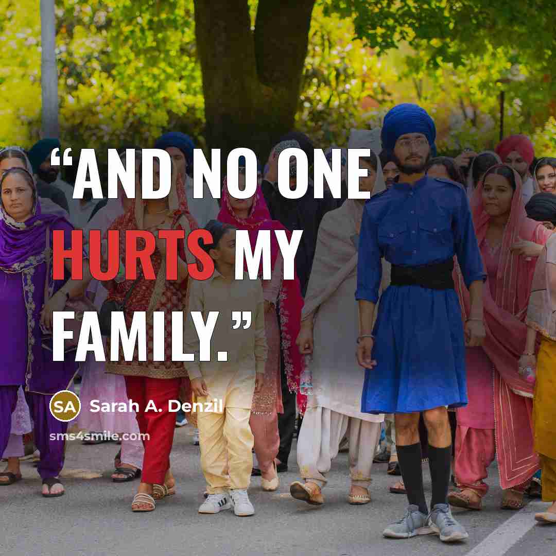 “and no one hurts my family.” quote by Sarah A. Denzil