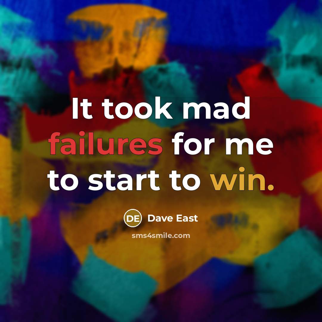 “It took mad failures for me to start to win.” quote by Dave East