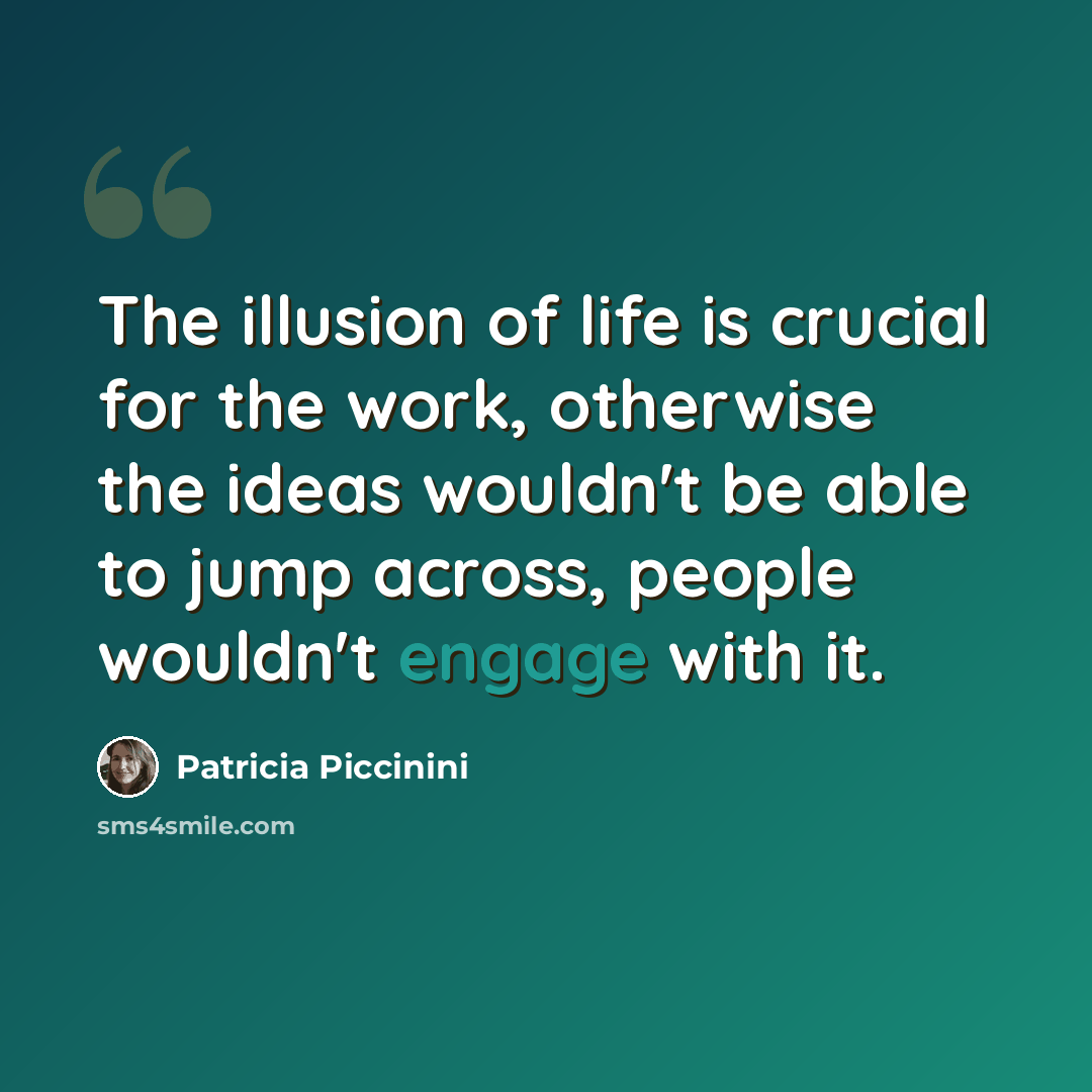 “The illusion of life is crucial for the work, otherwise the ideas wouldn't be able to jump across, people wouldn't engage with it.” quote by Patricia Piccinini