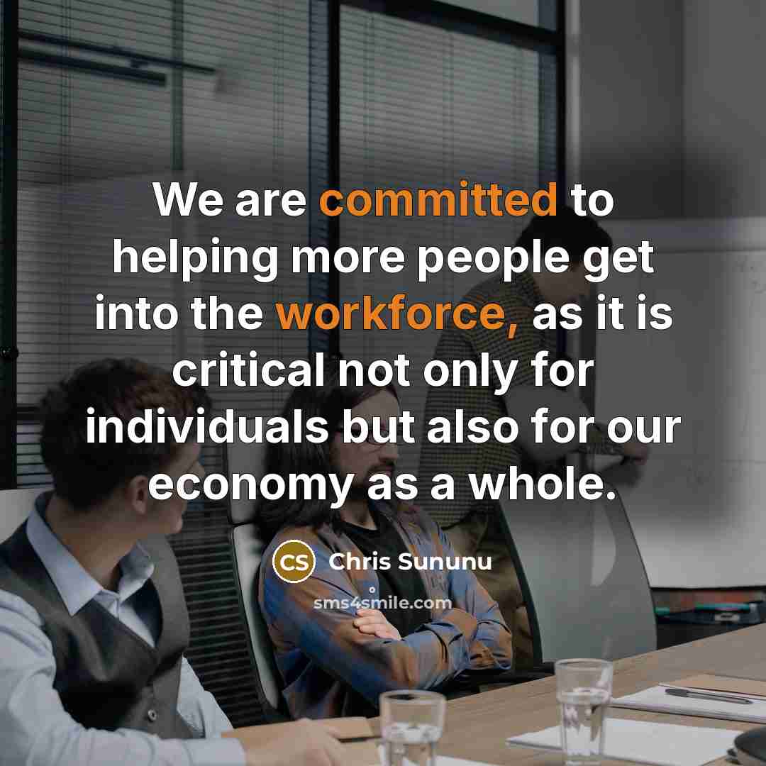 “We are committed to helping more people get into the workforce, as it is critical not only for individuals but also for our economy as a whole.” quote by Chris Sununu