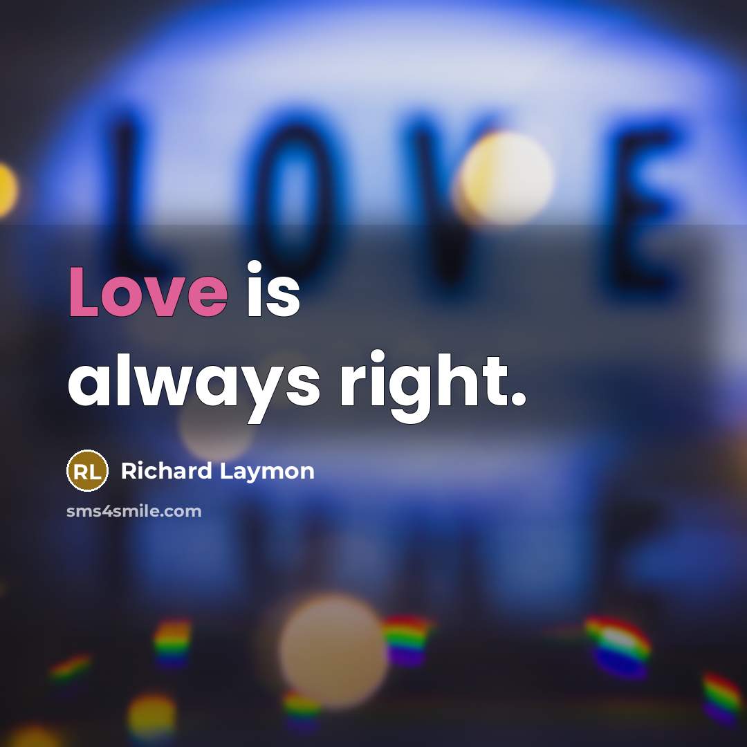 “Love is always right.” quote by Richard Laymon