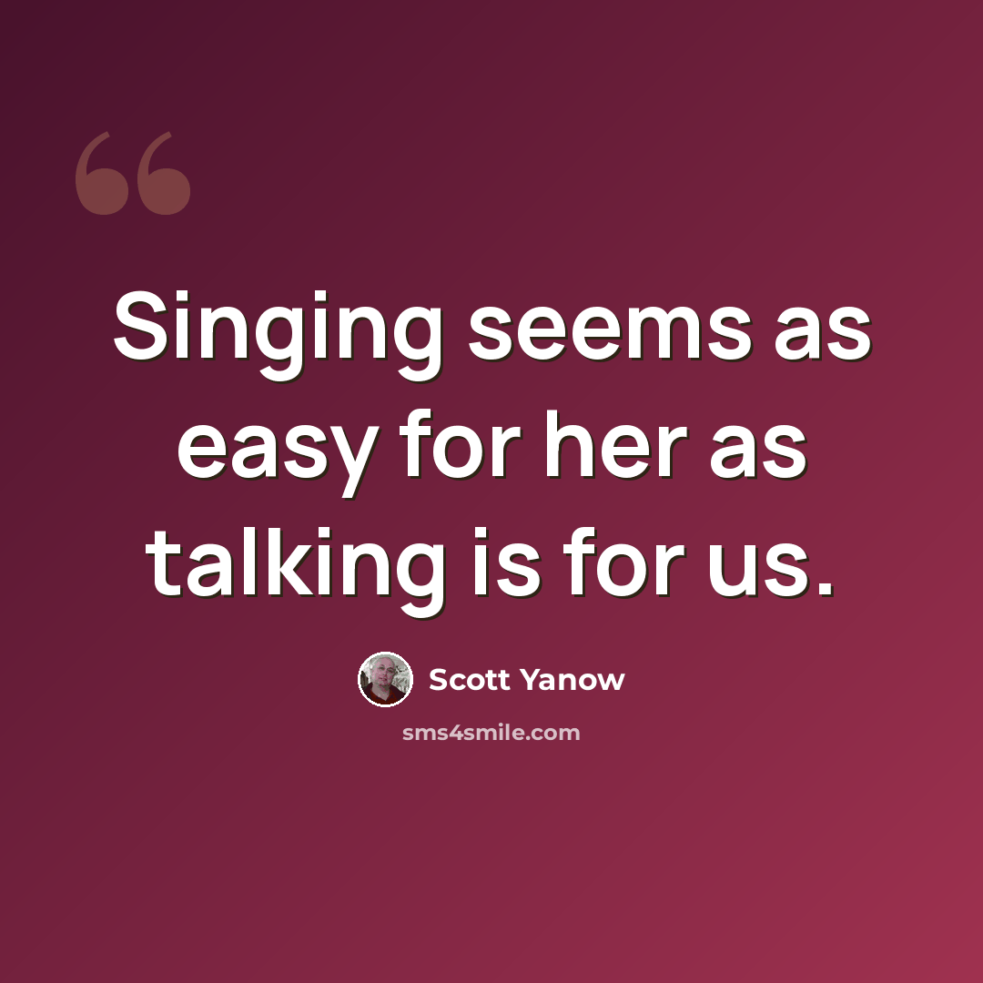 “Singing seems as easy for her as talking is for us.” quote by Scott Yanow