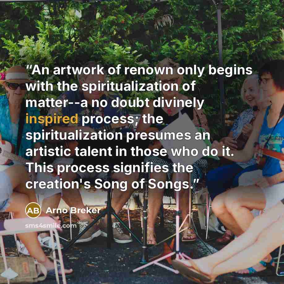 “An artwork of renown only begins with the spiritualization of matter--a no doubt divinely inspired process; the spiritualization presumes an artistic talent in those who do it. This process signifies the creation's Song of Songs.” quote by Arno Breker