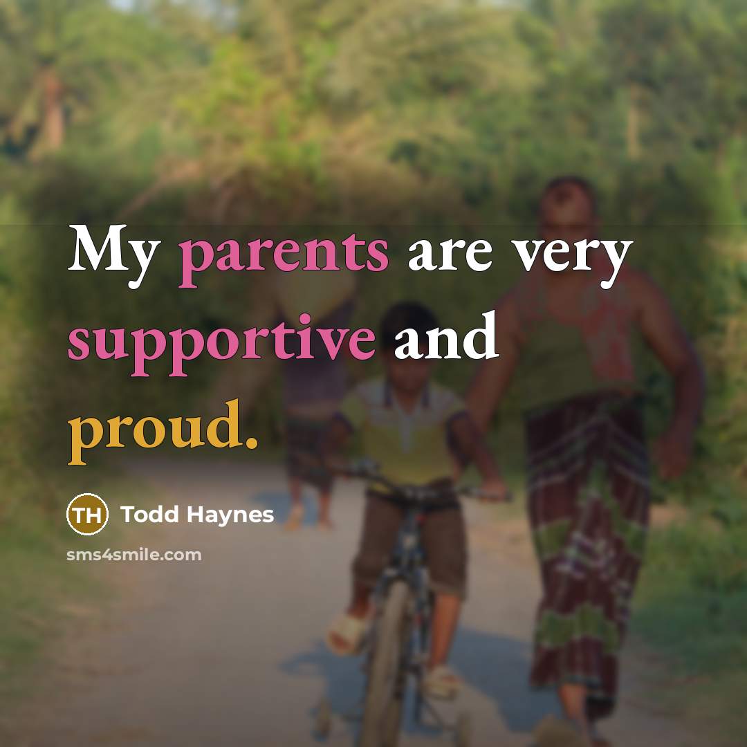 “My parents are very supportive and proud.” quote by Todd Haynes