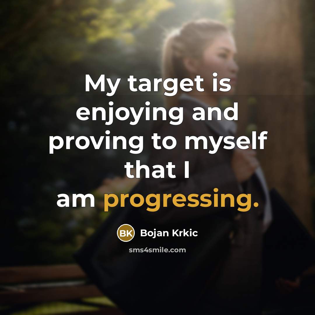 “My target is enjoying and proving to myself that I am progressing.” quote by Bojan Krkic