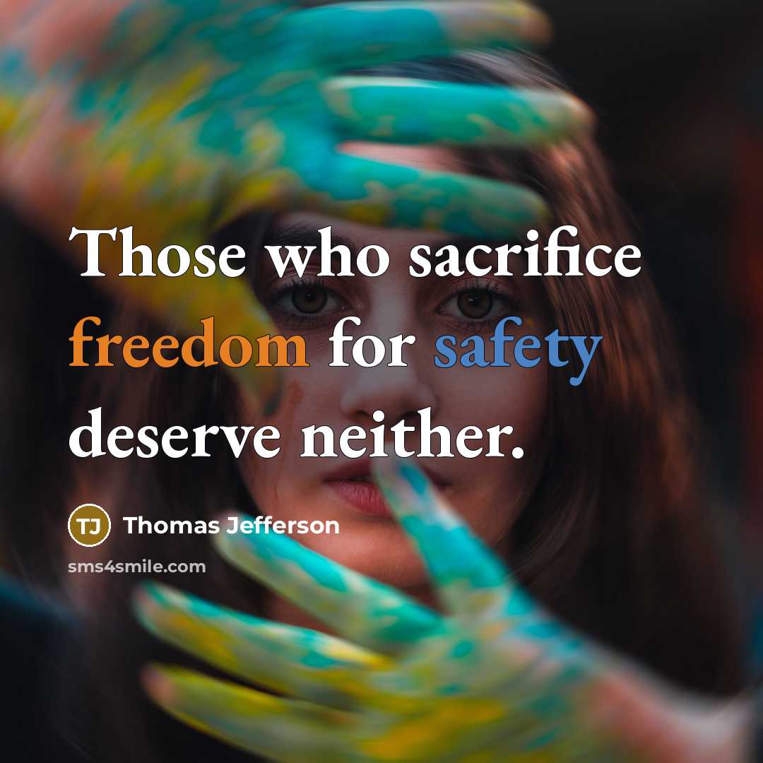 “Those who sacrifice freedom for safety deserve neither.” quote by Thomas Jefferson