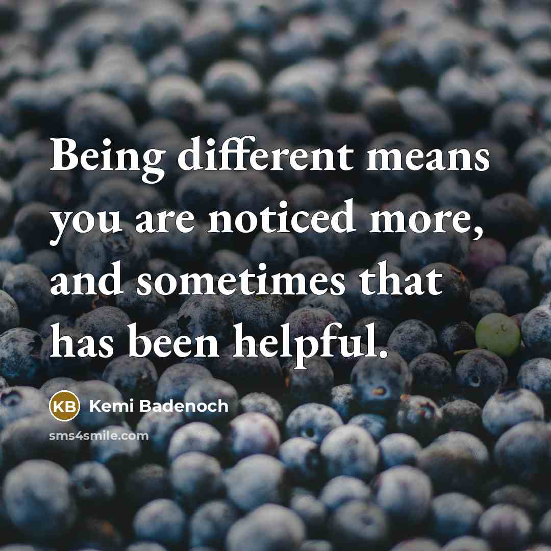 “Being different means you are noticed more, and sometimes that has been helpful.” quote by Kemi Badenoch