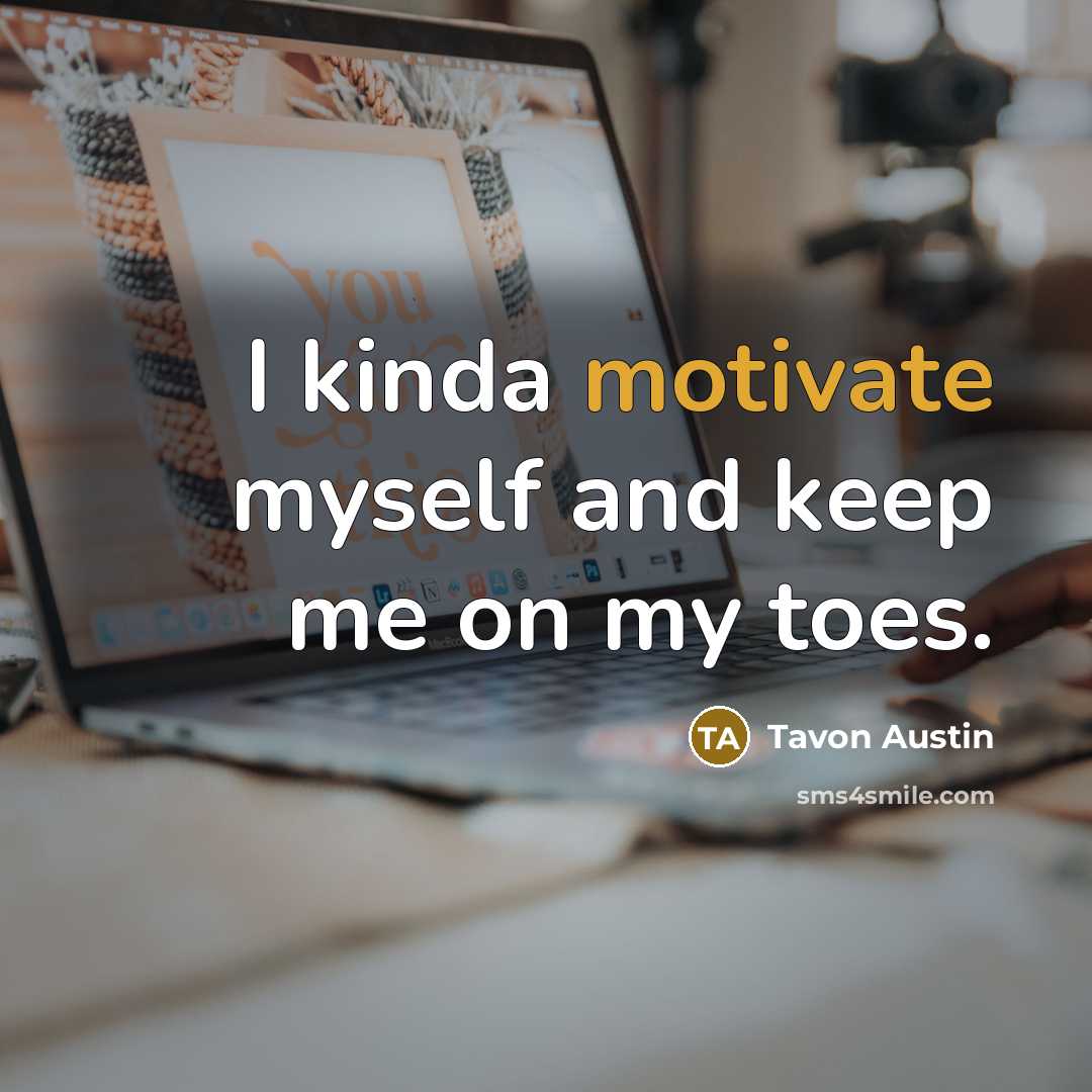 “I kinda motivate myself and keep me on my toes.” quote by Tavon Austin
