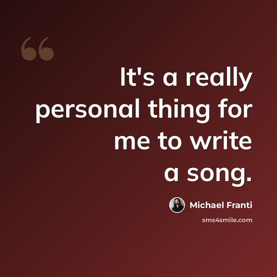 “It's a really personal thing for me to write a song.” quote by Michael Franti