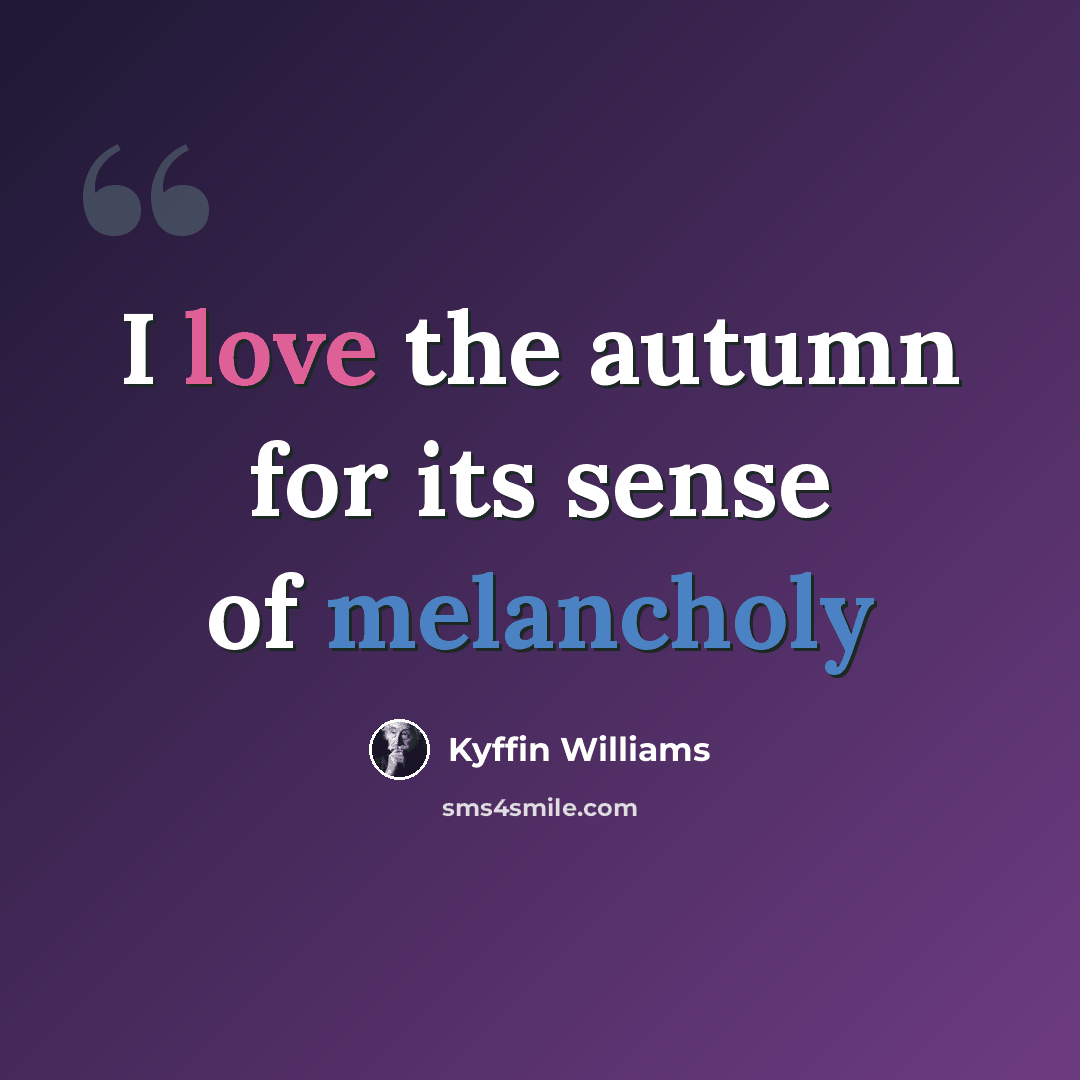 “I love the autumn for its sense of melancholy” quote by Kyffin Williams