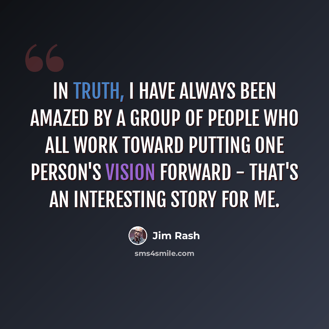 “In truth, I have always been amazed by a group of people who all work toward putting one person's vision forward - that's an interesting story for me.” quote by Jim Rash