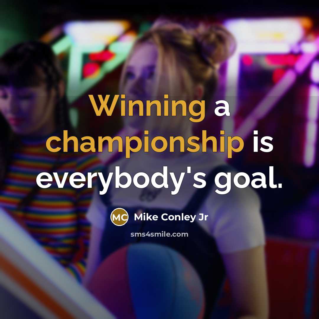 “Winning a championship is everybody's goal.” quote by Mike Conley Jr
