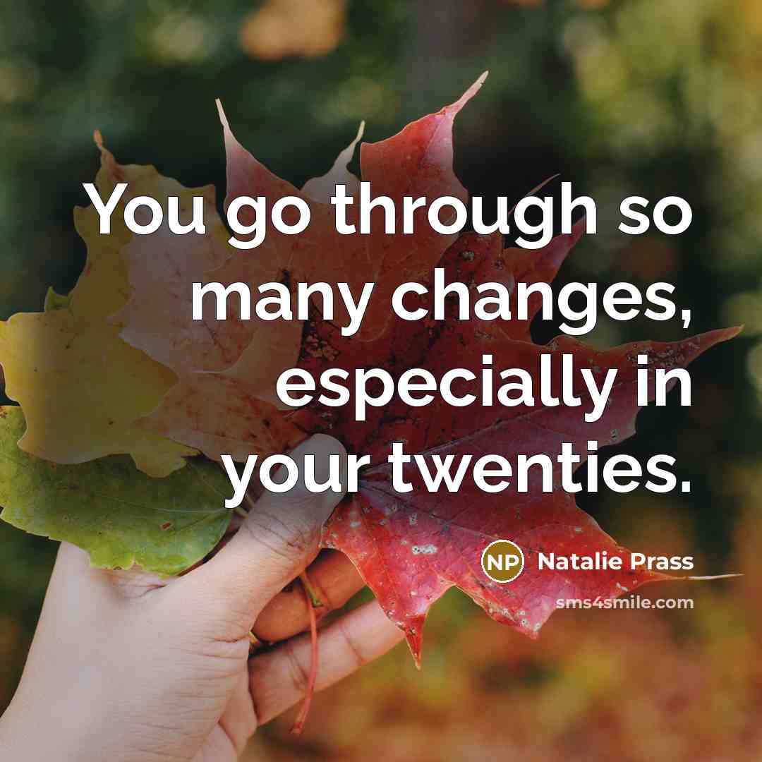 “You go through so many changes, especially in your twenties.” quote by Natalie Prass