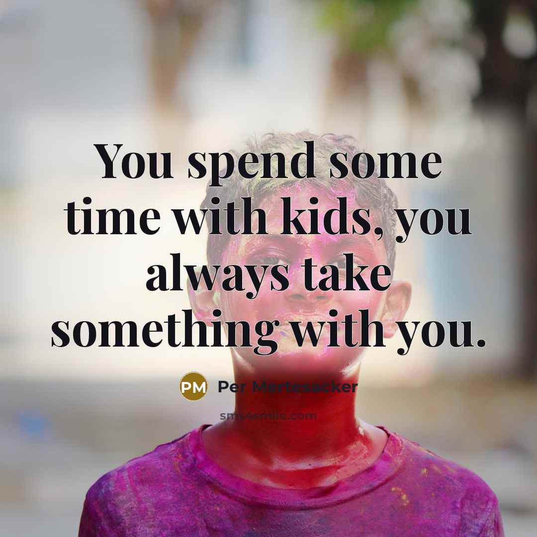 “You spend some time with kids, you always take something with you.” quote by Per Mertesacker