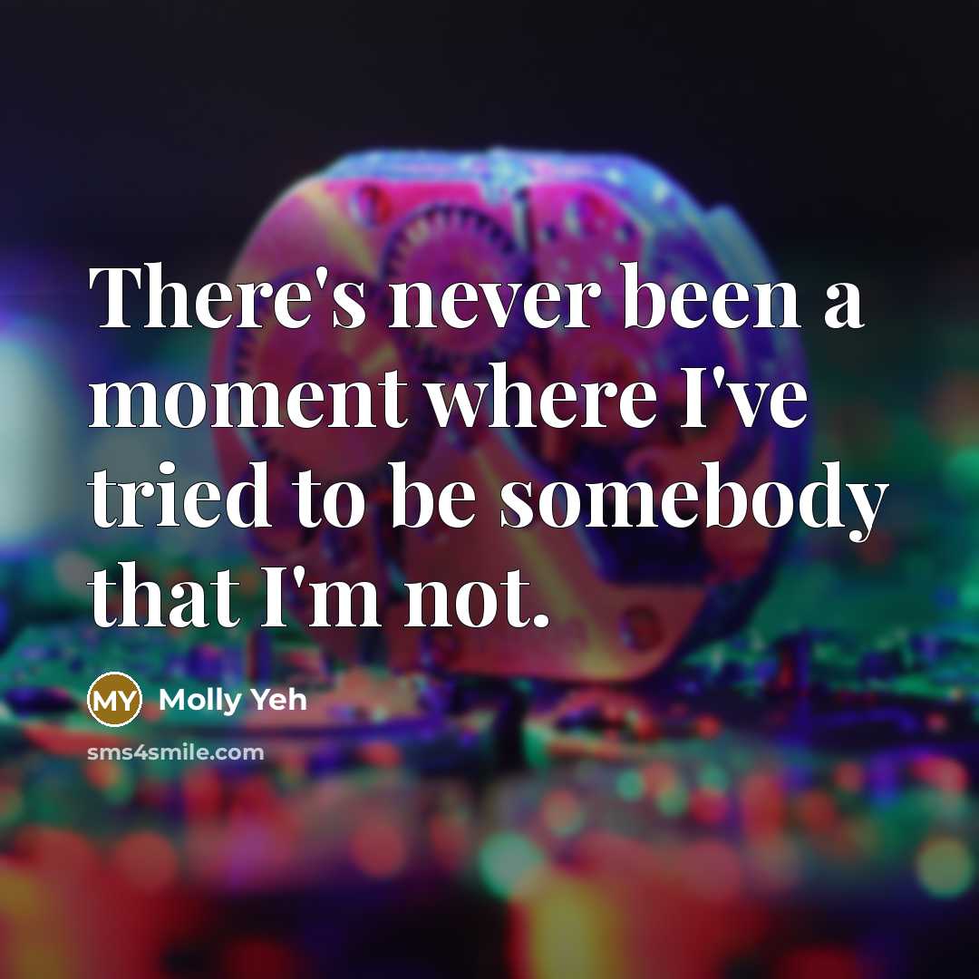 “There's never been a moment where I've tried to be somebody that I'm not.” quote by Molly Yeh