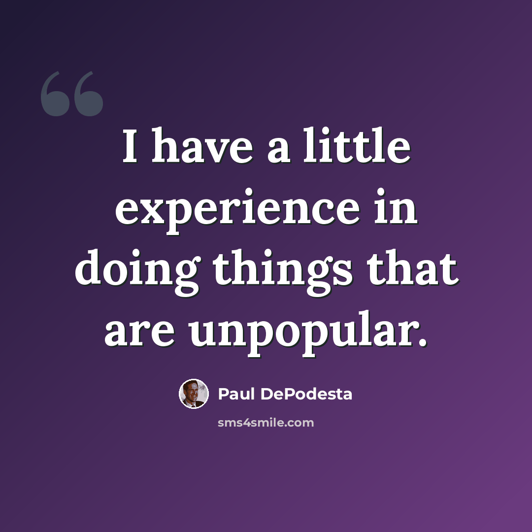“I have a little experience in doing things that are unpopular.” quote by Paul DePodesta