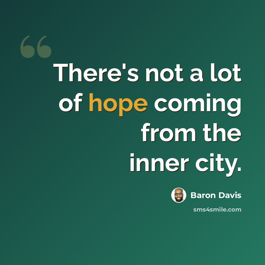“There's not a lot of hope coming from the inner city.” quote by Baron Davis