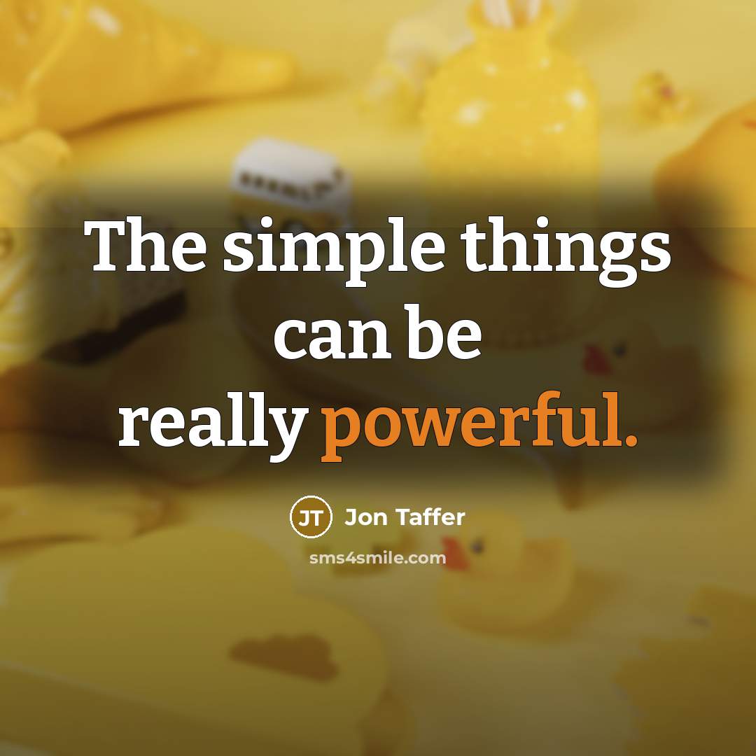 “The simple things can be really powerful.” quote by Jon Taffer