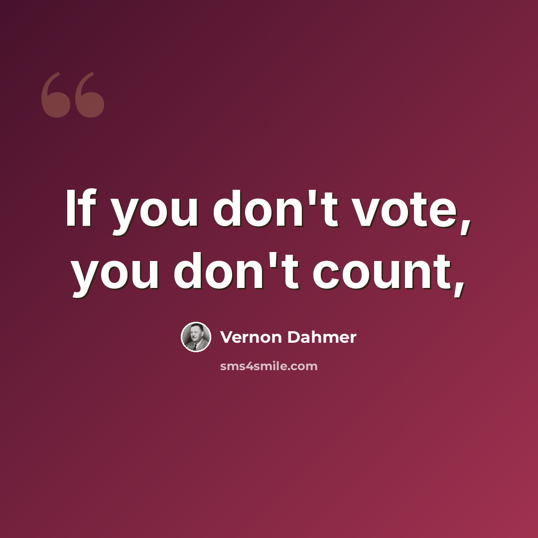 “If you don't vote, you don't count,” quote by Vernon Dahmer