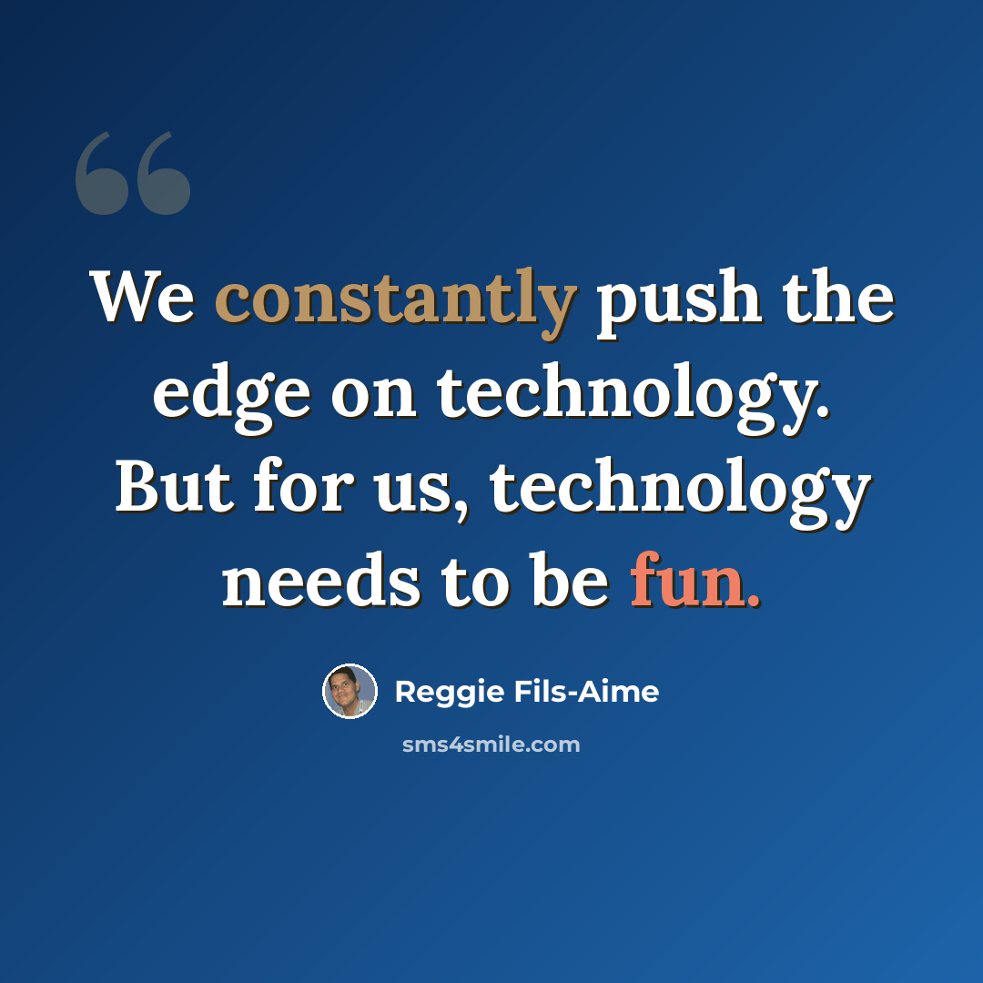 “We constantly push the edge on technology. But for us, technology needs to be fun.” quote by Reggie Fils-Aime