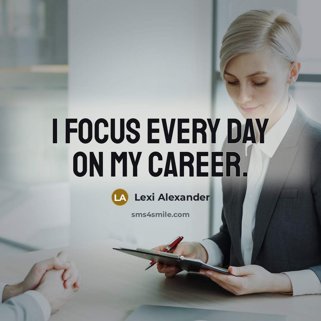 “I focus every day on my career.” quote by Lexi Alexander