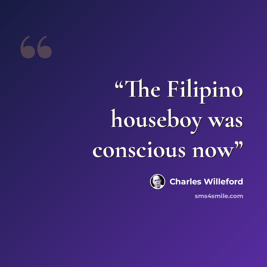 “The Filipino houseboy was conscious now” quote by Charles Willeford