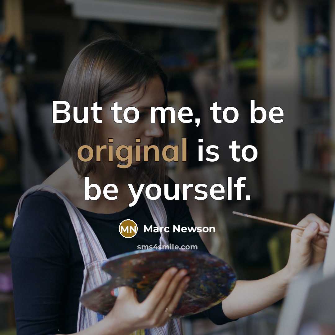 “But to me, to be original is to be yourself.” quote by Marc Newson