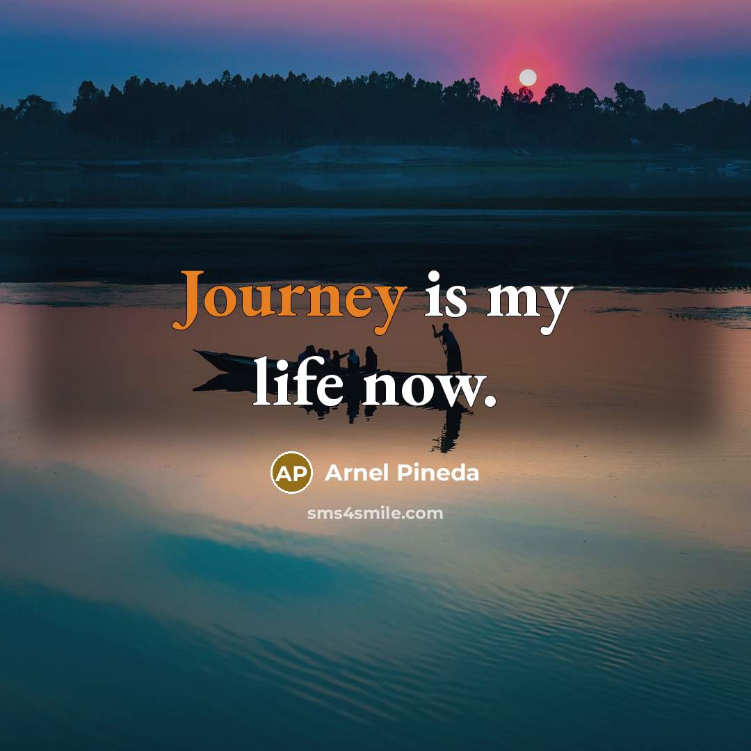 “Journey is my life now.” quote by Arnel Pineda