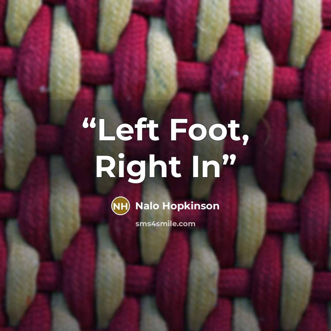 “Left Foot, Right In” quote by Nalo Hopkinson