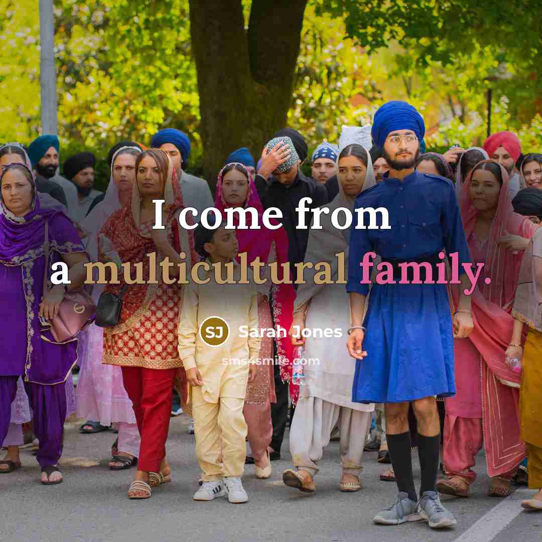 “I come from a multicultural family.” quote by Sarah Jones